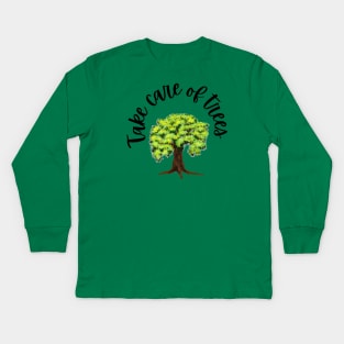 Take care of trees Kids Long Sleeve T-Shirt